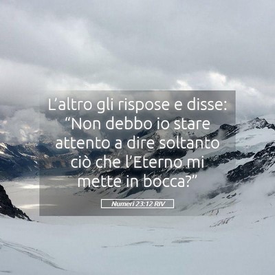 Picture 05 - Numeri 23:12 RIV - L’altro gli rispose e disse: “Non debbo io - Bible Verse Picture