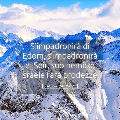 Picture 05 - Numeri 24:18 RIV - S’impadronirà di Edom, s’impadronirà di - Bible Verse Picture
