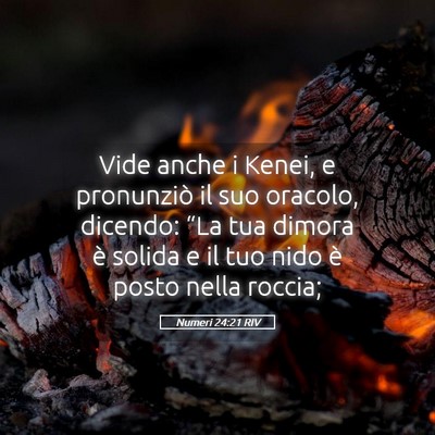 Picture 05 - Numeri 24:21 RIV - Vide anche i Kenei, e pronunziò il suo oracolo, - Bible Verse Picture