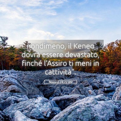 Picture 05 - Numeri 24:22 RIV - nondimeno, il Keneo dovrà essere devastato, - Bible Verse Picture