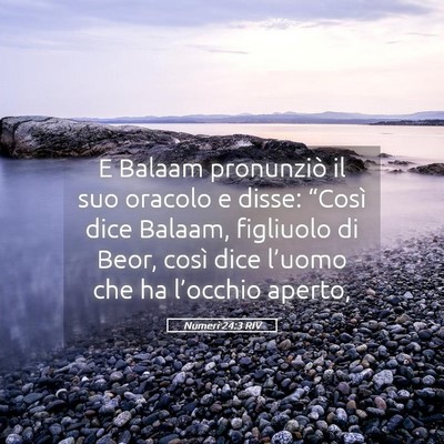 Picture 05 - Numeri 24:3 RIV - E Balaam pronunziò il suo oracolo e disse: - Bible Verse Picture