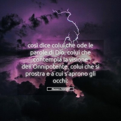 Picture 05 - Numeri 24:4 RIV - così dice colui che ode le parole di Dio, colui - Bible Verse Picture