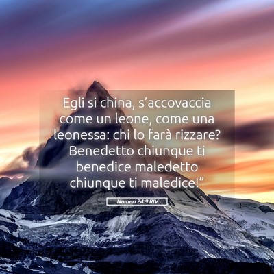 Picture 05 - Numeri 24:9 RIV - Egli si china, s’accovaccia come un leone, come - Bible Verse Picture
