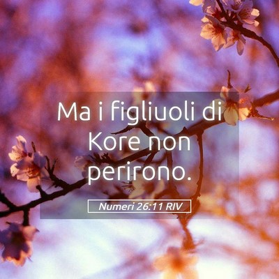Picture 05 - Numeri 26:11 RIV - Ma i figliuoli di Kore non - Bible Verse Picture