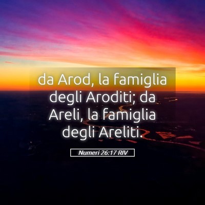 Picture 05 - Numeri 26:17 RIV - da Arod, la famiglia degli Aroditi; da Areli, la - Bible Verse Picture