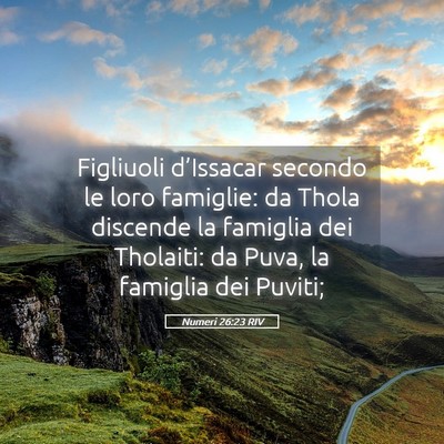 Picture 05 - Numeri 26:23 RIV - Figliuoli d’Issacar secondo le loro famiglie: - Bible Verse Picture
