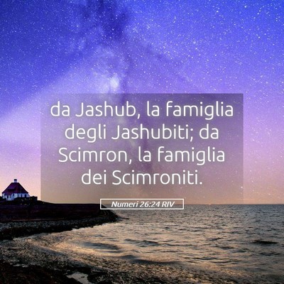 Picture 05 - Numeri 26:24 RIV - da Jashub, la famiglia degli Jashubiti; da - Bible Verse Picture