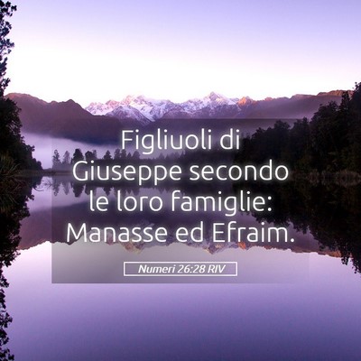 Picture 05 - Numeri 26:28 RIV - Figliuoli di Giuseppe secondo le loro famiglie: - Bible Verse Picture