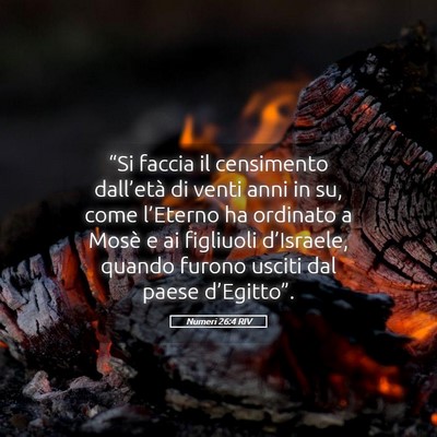 Picture 05 - Numeri 26:4 RIV - “Si faccia il censimento dall’età di venti - Bible Verse Picture