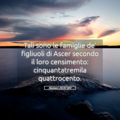 Picture 05 - Numeri 26:47 RIV - Tali sono le famiglie de’ figliuoli di Ascer - Bible Verse Picture