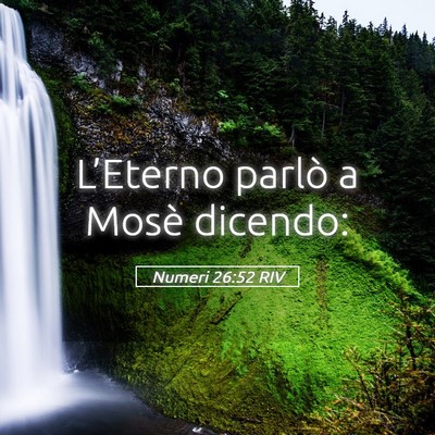 Picture 05 - Numeri 26:52 RIV - L’Eterno parlò a Mosè - Bible Verse Picture