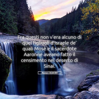 Picture 05 - Numeri 26:64 RIV - Fra questi non v’era alcuno di quei figliuoli - Bible Verse Picture