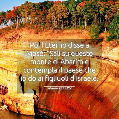 Picture 05 - Numeri 27:12 RIV - Poi l’Eterno disse a Mosè: “Sali su questo - Bible Verse Picture