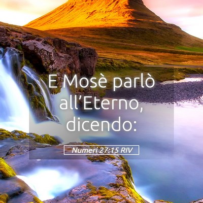 Picture 05 - Numeri 27:15 RIV - E Mosè parlò all’Eterno, - Bible Verse Picture
