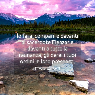 Picture 05 - Numeri 27:19 RIV - lo farai comparire davanti al sacerdote Eleazar e - Bible Verse Picture