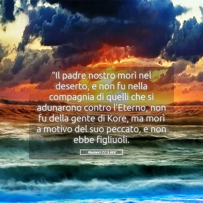 Picture 05 - Numeri 27:3 RIV - “Il padre nostro morì nel deserto, e non fu - Bible Verse Picture