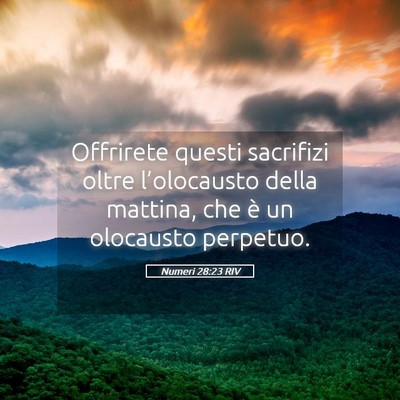 Picture 05 - Numeri 28:23 RIV - Offrirete questi sacrifizi oltre l’olocausto - Bible Verse Picture