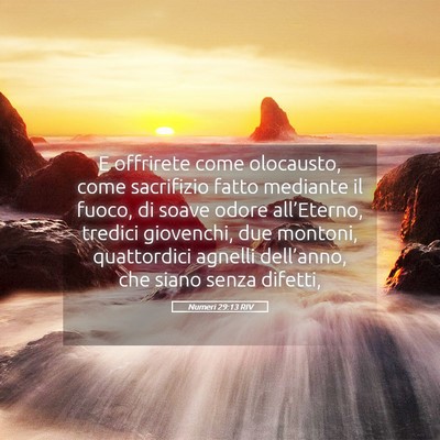 Picture 05 - Numeri 29:13 RIV - E offrirete come olocausto, come sacrifizio fatto - Bible Verse Picture
