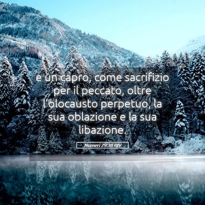 Picture 05 - Numeri 29:38 RIV - e un capro, come sacrifizio per il peccato, oltre - Bible Verse Picture