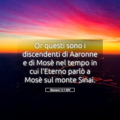 Picture 05 - Numeri 3:1 RIV - Or questi sono i discendenti di Aaronne e di - Bible Verse Picture