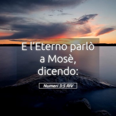 Picture 05 - Numeri 3:5 RIV - E l’Eterno parlò a Mosè, - Bible Verse Picture