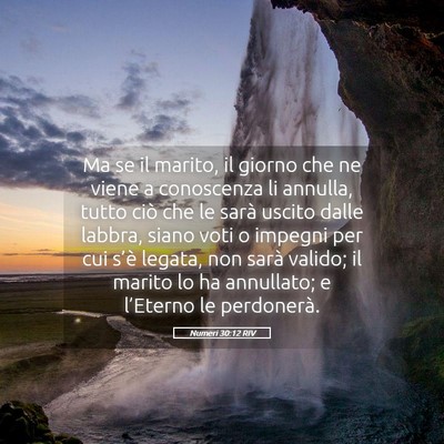Picture 05 - Numeri 30:12 RIV - Ma se il marito, il giorno che ne viene a - Bible Verse Picture