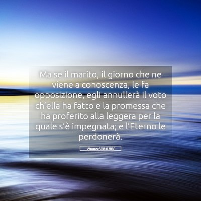 Picture 05 - Numeri 30:8 RIV - Ma se il marito, il giorno che ne viene a - Bible Verse Picture