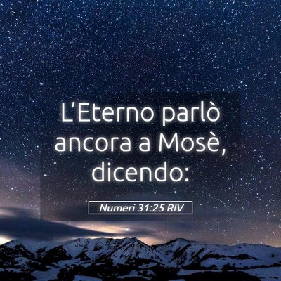Picture 05 - Numeri 31:25 RIV - L’Eterno parlò ancora a Mosè, - Bible Verse Picture