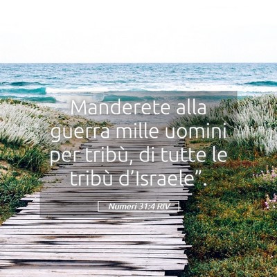 Picture 05 - Numeri 31:4 RIV - Manderete alla guerra mille uomini per tribù, di - Bible Verse Picture