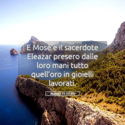 Picture 05 - Numeri 31:51 RIV - E Mosè e il sacerdote Eleazar presero dalle loro - Bible Verse Picture