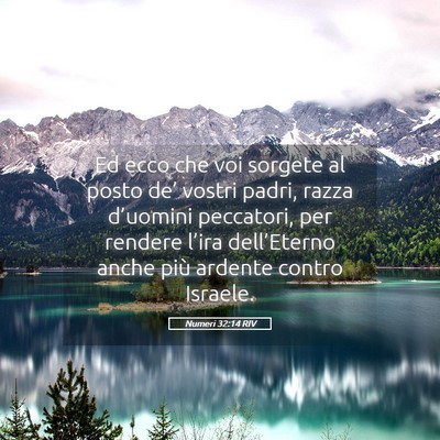 Picture 05 - Numeri 32:14 RIV - Ed ecco che voi sorgete al posto de’ vostri - Bible Verse Picture