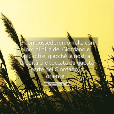 Picture 05 - Numeri 32:19 RIV - e non possederemo nulla con loro al di là del - Bible Verse Picture