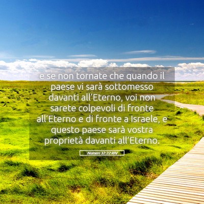 Picture 05 - Numeri 32:22 RIV - e se non tornate che quando il paese vi sarà - Bible Verse Picture