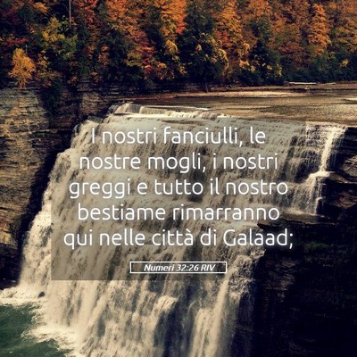 Picture 05 - Numeri 32:26 RIV - I nostri fanciulli, le nostre mogli, i nostri - Bible Verse Picture