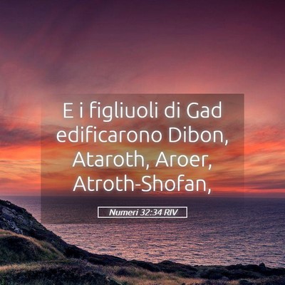 Picture 05 - Numeri 32:34 RIV - E i figliuoli di Gad edificarono Dibon, Ataroth, - Bible Verse Picture