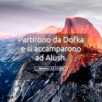 Picture 05 - Numeri 33:13 RIV - Partirono da Dofka e si accamparono ad - Bible Verse Picture