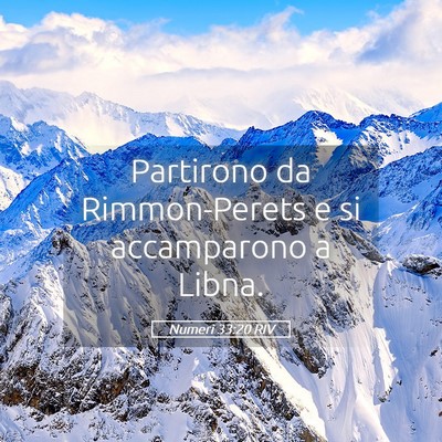 Picture 05 - Numeri 33:20 RIV - Partirono da Rimmon-Perets e si accamparono a - Bible Verse Picture