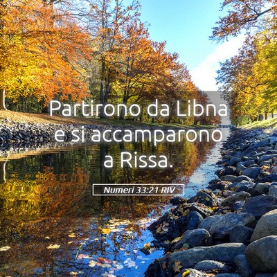 Picture 05 - Numeri 33:21 RIV - Partirono da Libna e si accamparono a - Bible Verse Picture