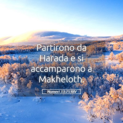 Picture 05 - Numeri 33:25 RIV - Partirono da Harada e si accamparono a - Bible Verse Picture