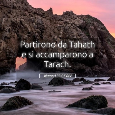Picture 05 - Numeri 33:27 RIV - Partirono da Tahath e si accamparono a - Bible Verse Picture