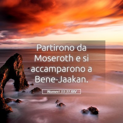 Picture 05 - Numeri 33:31 RIV - Partirono da Moseroth e si accamparono a - Bible Verse Picture