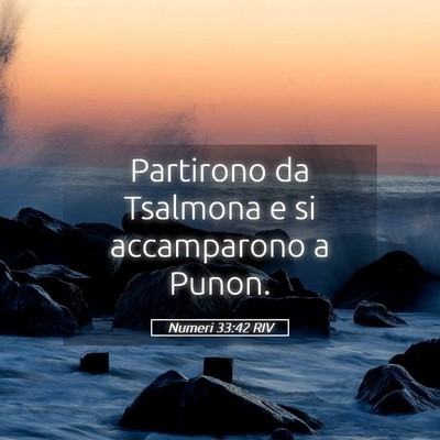 Picture 05 - Numeri 33:42 RIV - Partirono da Tsalmona e si accamparono a - Bible Verse Picture