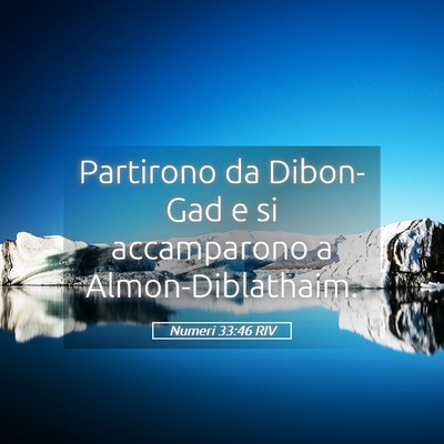 Picture 05 - Numeri 33:46 RIV - Partirono da Dibon-Gad e si accamparono a - Bible Verse Picture