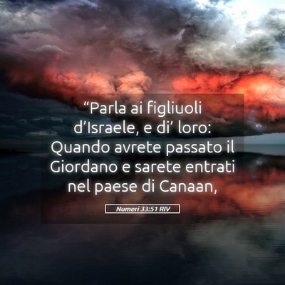 Picture 05 - Numeri 33:51 RIV - “Parla ai figliuoli d’Israele, e di’ loro: - Bible Verse Picture