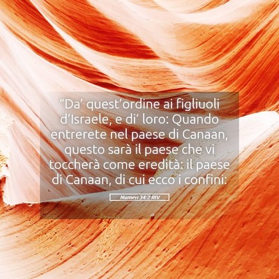 Picture 05 - Numeri 34:2 RIV - “Da’ quest’ordine ai figliuoli d’Israele, - Bible Verse Picture