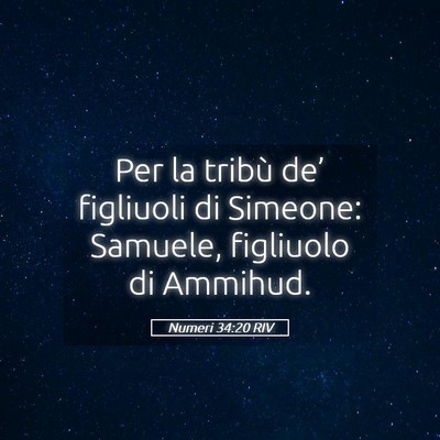 Picture 05 - Numeri 34:20 RIV - Per la tribù de’ figliuoli di Simeone: - Bible Verse Picture