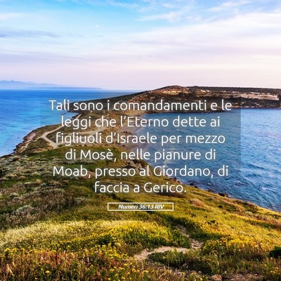 Picture 05 - Numeri 36:13 RIV - Tali sono i comandamenti e le leggi che - Bible Verse Picture
