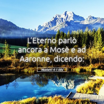 Picture 05 - Numeri 4:1 RIV - L’Eterno parlò ancora a Mosè e ad Aaronne, - Bible Verse Picture