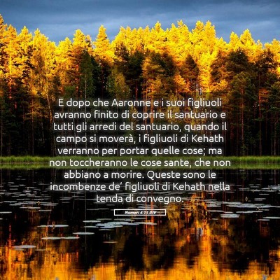 Picture 05 - Numeri 4:15 RIV - E dopo che Aaronne e i suoi figliuoli avranno - Bible Verse Picture