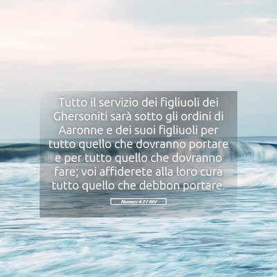 Picture 05 - Numeri 4:27 RIV - Tutto il servizio dei figliuoli dei Ghersoniti - Bible Verse Picture